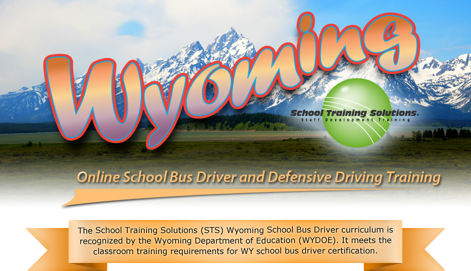 School Training Solutions - Wyoming School Bus Driver Course and Defensive Driving Training